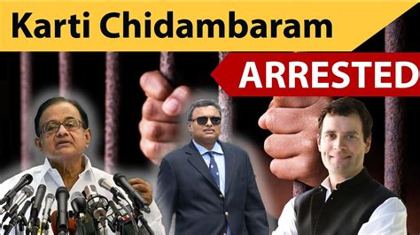 Inx Media Case Why Is Karti Chidambaram Arrested By Cbi Entire Scam