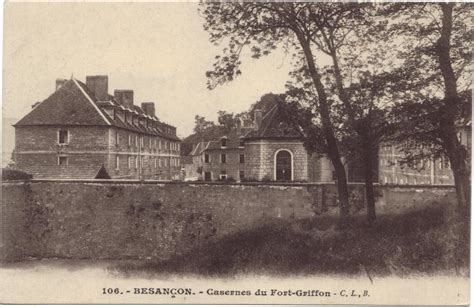 Besançon BESANCON CASERNES DU FORT GRIFFON Vroeger en Vandaag