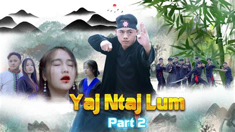 Yaj Ntaj Lum Part 2 Full 06 12 2023 Hmoob Movies Tawm Tshiab YouTube