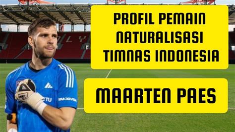 PEMAIN NATURALISASI MAARTEN PAES TIMNAS INDONESIA KEMBALI KE