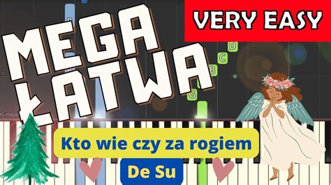 Kto Wie Czy Za Rogiem De Su Piano Tutorial Mega Atwa Wersja