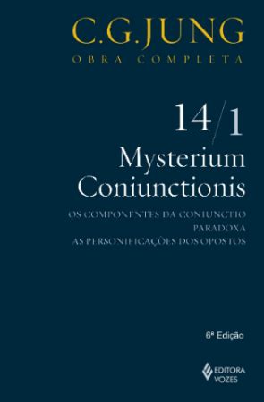 Mysterium Coniunctionis 14 1 Os Componentes Da Coniunctio Paradoxa