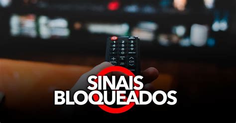 Sinais bloqueados Anatel começa a bloquear sinais de IPTV em todo o