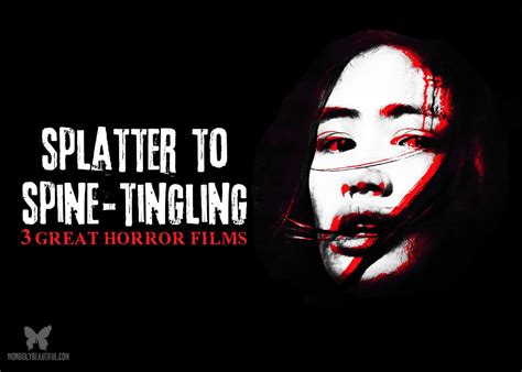 Splatter To Spine Tingling 3 Great Horror Films Morbidly Beautiful