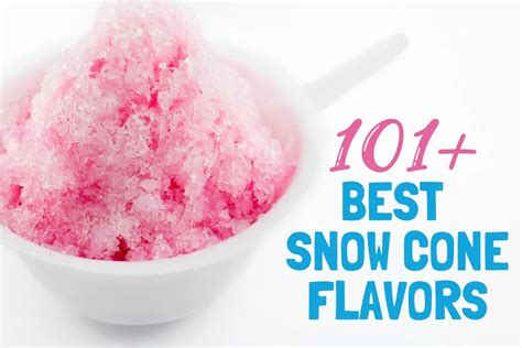 101 Best Shaved Ice and Snow Cone Flavors and Syrups - The Three Snackateers