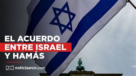 Israel Y Hamás Acordaron Una Tregua De 4 Días Y La Liberación De 50