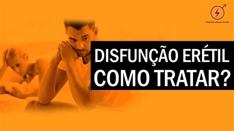 Tipos De Disfunção Erétil Como Tratar A Disfunção Erétil Youtube