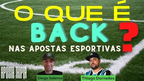 O Que É Back Nas Apostas Esportivas Aprenda Do Jeito FÁcil