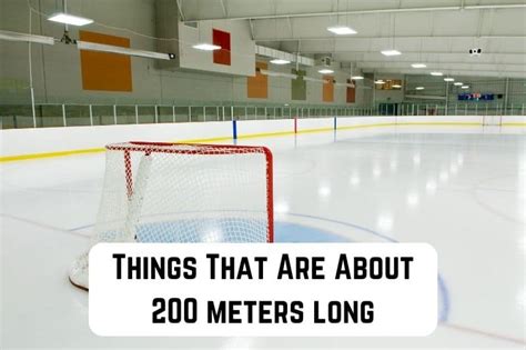 13 Common Things That Are About 200 Feet Long With Visuals Measuringly