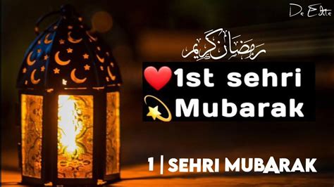 Mahe Ramzan Ki Pehli Sehri Mubarak Status Ramzan 1st Sehri Mubarak