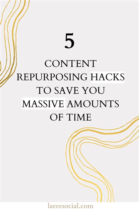 5 Content Repurposing Hacks To Save You Massive Amounts of Time — LAREE ...