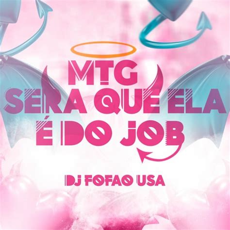 Stream SERA QUE ELA É DO JOB VULGO FK BALLENA MTG DJ FOFAO USA by