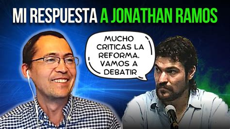 Mi Respuesta A Johathan Ramos Y Su Invitaci N A Debatir Youtube