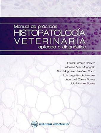 Histopatolog A Veterinaria Manual De Pr Cticas Rafael Ram Rez Romero