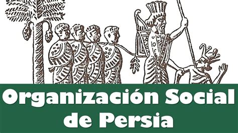 C Mo Era La Organizaci N Social En Persia Aulamedia Historia Youtube