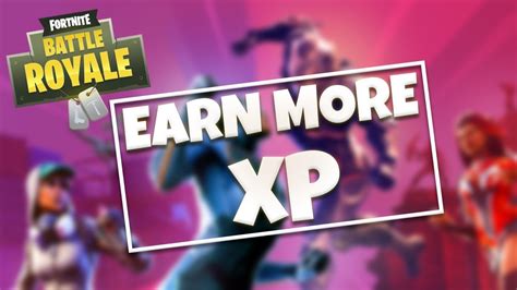 How To Earn The Most Xp Fortnite Battle Royale Youtube