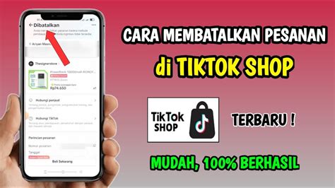 Cara Membatalkan Pesanan Di Tiktok Shop Membatalkan Pesanan Di Tiktok