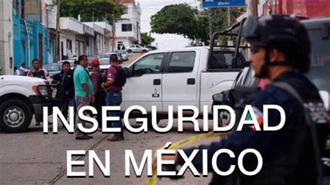 Inseguridad En México Youtube