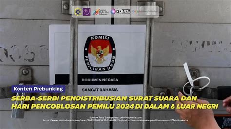 Prebunking Serba Serbi Pendistribusian Surat Suara Dan Pencoblosan