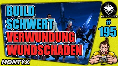 Dauntless Build Schwert Verwundung Wundschaden Gameplay German