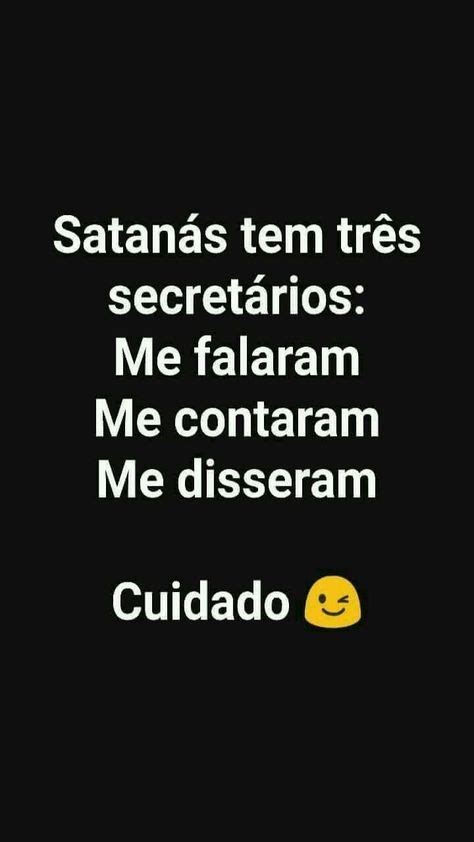 Satanas Tem Tres Secretarios Me Falaram Me Contaram Me Disseram