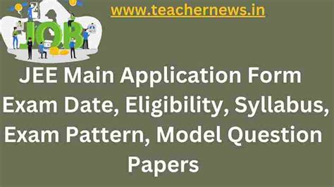 JEE Main Application Form 2024 Exam Date Eligibility Syllabus Exam