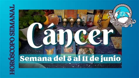 ♋️ CÁncer 🌟 Semana Del 5 Al 11 De Junio 2023 Tarot Cartas Españolas Lenormand Y Consejos