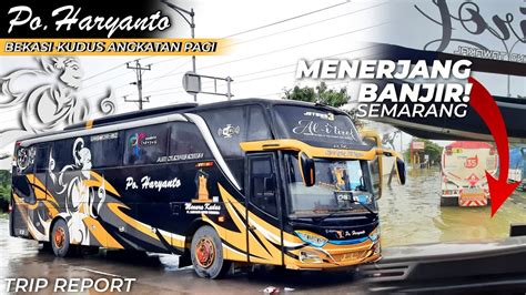 Moment Seruuu Menerjang Banjir Di Semarang Trip Angkatan Pagi Po