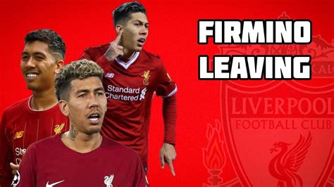 Roberto Firmino Is Leaving Liverpool Youtube