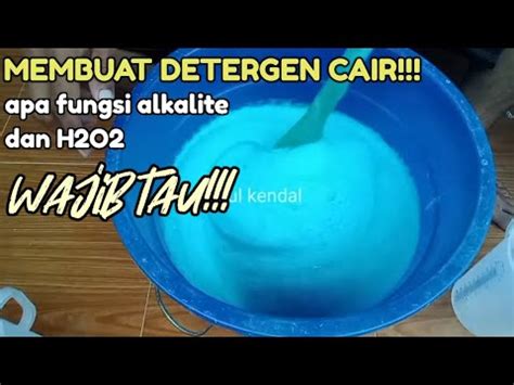 APA FUNGSI ALKALITE DAN H2O2 UNTUK MEMBUAT DETERGEN CAIR YouTube