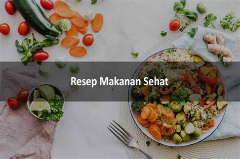 Resep Makanan Sehat untuk Meningkatkan Daya Tahan Tubuh