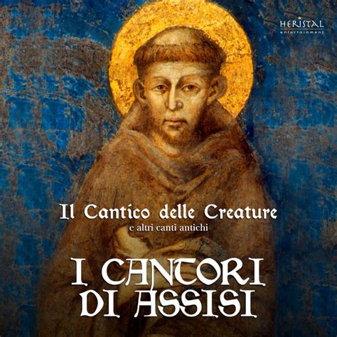 Il Cantico Delle Creature E Altri Canti Antichi Album By I Cantori Di