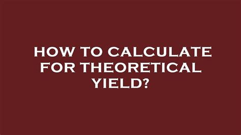 How To Calculate For Theoretical Yield Youtube