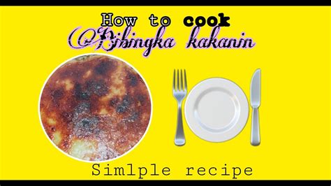 How To Cook Bibingkang Kakanin Simple Recipe Youtube