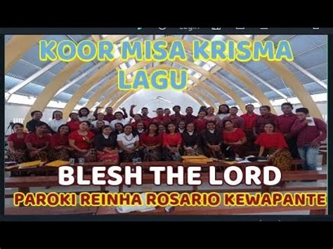 Bless The Lord Ii Koor Gabungan Paroki Reinha Rosario Kewapante Ii Misa