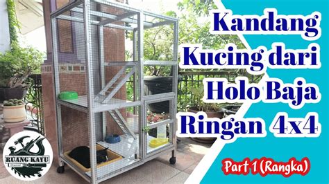 Diy Cara Membuat Kandang Kucing Dari Holo Baja Ringan X Part