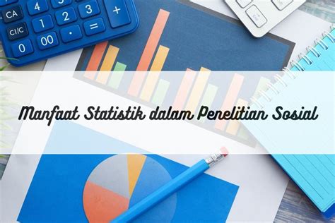 Foto Manfaat Statistik Dalam Penelitian Sosial