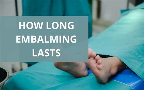 How Long Does Embalming Last? (Must Know Guide)