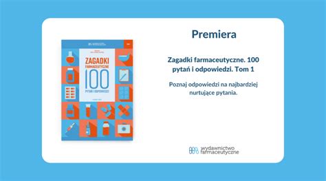 Zagadki Farmaceutyczne Pyta I Odpowiedzi Tom Premiera Ju