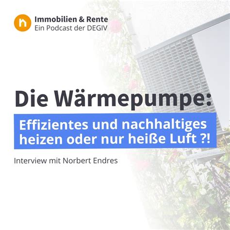 Wärmepumpe Effizientes und nachhaltiges heizen oder nur heiße Luft