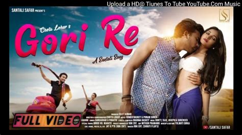 Gori Re Romeo Baskey Aditya Sing New Santhali Video Youtube