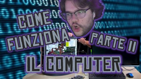 Come Funziona Il Computer Parte II YouTube