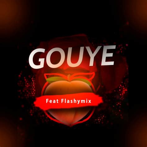 Gouye Featflashymix Single By Kreyol Mizik Spotify