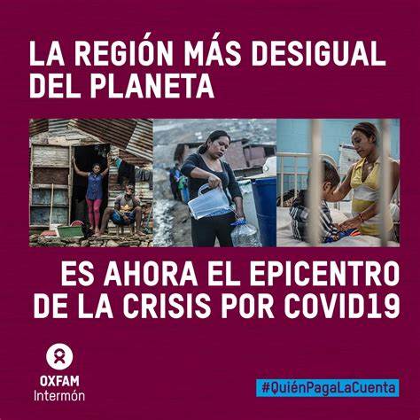 En pandemia América Latina se vuelve todavía más desigual Oxfam propone impuesto a la riqueza