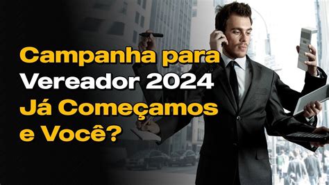 Campanha Para Vereador 2024 Já Começamos E Você Anderson Alves Youtube