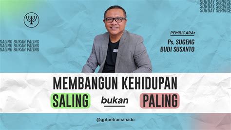 Ibadah Raya Juni Membangun Kehidupan Saling Bukan Paling