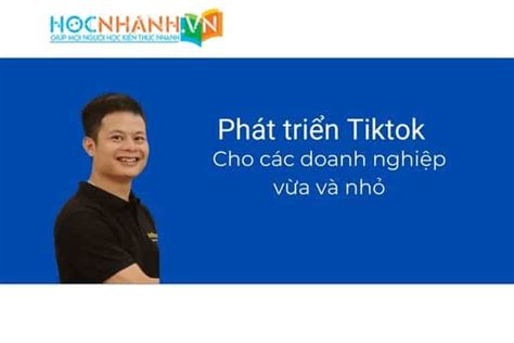 5 Mẹo Phát Triển Tiktok Cho Doanh Nghiệp Nhỏ Cần Phải Nằm Lòng để Gia