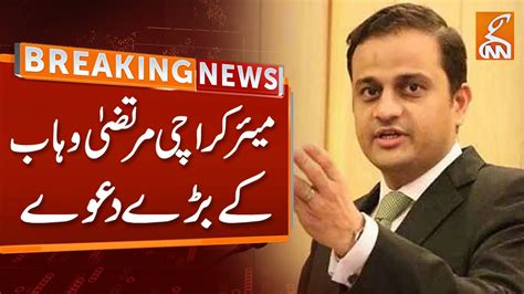 Breaking News Mayor Karachi Murtaza Wahab Big Claims In First Press