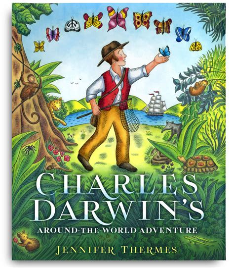 Charles Darwins Around The World Adventure Jennifer Thermes