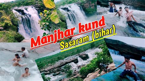 Manjhar Kund And Dhua Kund Waterfall Sasaram Bihar Heaven Of Bihar